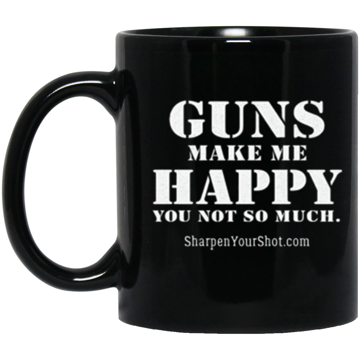 Guns Make Me Happy Black Mug