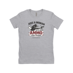 Just A Woman With More Ammo Than Friends Tee